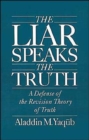 Image for The Liar Speaks the Truth : A Defense of the Revision Theory of Truth