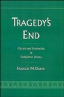 Image for Tragedy&#39;s end  : closure and innovation in Euripidean drama