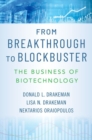 Image for From breakthrough to blockbuster  : the business of biotechnology
