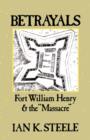 Image for Betrayals : Fort William Henry and the &quot;Massacre&quot;