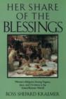Image for Her Share of the Blessings : Women&#39;s Religions Among Pagans, Jews, and Christians in the Greco-Roman World