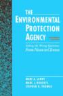 Image for The Environmental Protection Agency : Asking the Wrong Questions: From Nixon to Clinton