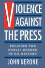 Image for Violence Against the Press