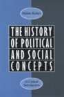 Image for The History of Political and Social Concepts : A Critical Introduction