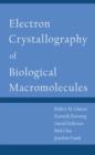Image for Electron crystallography of biological macromolecules