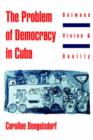 Image for The Problem of Democracy in Cuba