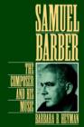 Image for Samuel Barber : The Composer and His Music