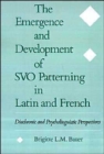 Image for The Emergence and Development of SVO Patterning in Latin and French