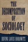 Image for The Decomposition of Sociology