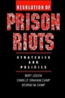 Image for Resolution of Prison Riots : Strategies and Policies