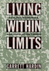Image for Living Within Limits : Ecology, Economics, and Population Taboos