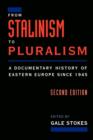 Image for From Stalinism to pluralism  : a documentary history of Eastern Europe since 1945