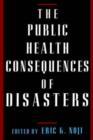 Image for The Public Health Consequences of Disasters