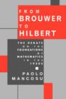 Image for From Brouwer to Hilbert  : the debate on the foundations of mathematics in the 1920s