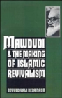 Image for Mawdudi and the Making of Islamic Revivalism