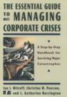 Image for The essential guide to managing corporate crises  : a step-by-step handbook for surviving major catastrophes