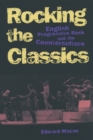 Image for Rocking the classics  : English progressive rock and the counterculture