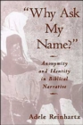 Image for &quot;Why ask my name?&quot;  : anonymity and identity in biblical narrative