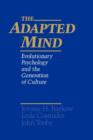 Image for The Adapted Mind : Evolutionary Psychology and the Generation of Culture