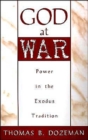 Image for God at war  : a study of power in the Exodus tradition