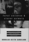 Image for Feral children and clever animals  : reflections on human nature