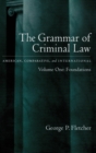 Image for The Grammar of Criminal Law: Volume One: Foundations