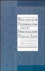 Image for Religion, Federalism, and the Struggle for Public Life