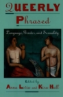Image for Queerly phrased  : language, gender, and sexuality