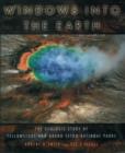 Image for Windows into the earth  : the geologic story of Yellowstone and Grand Teton National Parks