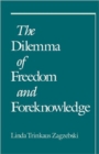 Image for The Dilemma of Freedom and Foreknowledge