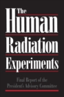 Image for The Human Radiation Experiments : Final Report of the Advisory Committee on Human Radiation Experiments