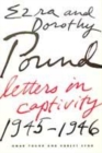Image for Ezra and Dorothy Pound  : letters in captivity, 1945-1946