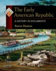 Image for The Early American Republic : A History in Documents