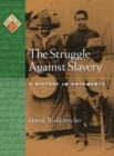 Image for The Struggle against Slavery : A History in Documents