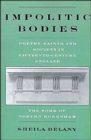 Image for Impolitic bodies  : poetry, saints, and society in fifteenth-century England