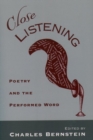 Image for Close listening  : poetry and the performed word