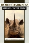 Image for Horn of darkness  : rhinos and conservation chimeras in Africa