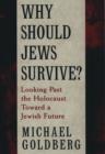 Image for Why Should Jews Survive?