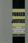 Image for Forced Justice : School Desegregation and the Law