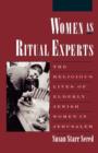 Image for Women as ritual experts  : the religious life of elderly Jewish women in Jerusalem