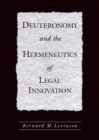 Image for Deuteronomy and the hermeneutics of legal innovation