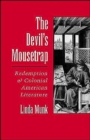 Image for The devil&#39;s mousetrap  : redemption and colonial American literature