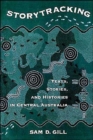 Image for Storytracking  : texts, stories, and histories in central Australia