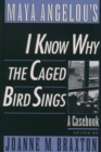 Image for Maya Angelou&#39;s I Know Why the Caged Bird Sings : A Casebook