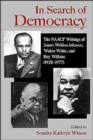 Image for In Search of Democracy : The NAACP Writings of James Weldon Johnson, Walter White, and Roy Wilkins (1920-1977)