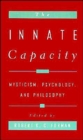 Image for The innate capacity  : mysticism, psychology, and philosophy