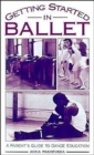 Image for Getting Started in Ballet : A Parent&#39;s Guide to Dance Education