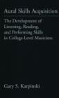 Image for Aural skills acquisition  : the development of listening, reading, and performing skills in college-level musicians