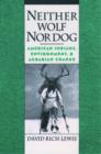 Image for Neither wolf nor dog  : American Indians, environment, and agrarian change