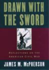 Image for Drawn with the sword  : reflections on the American Civil War